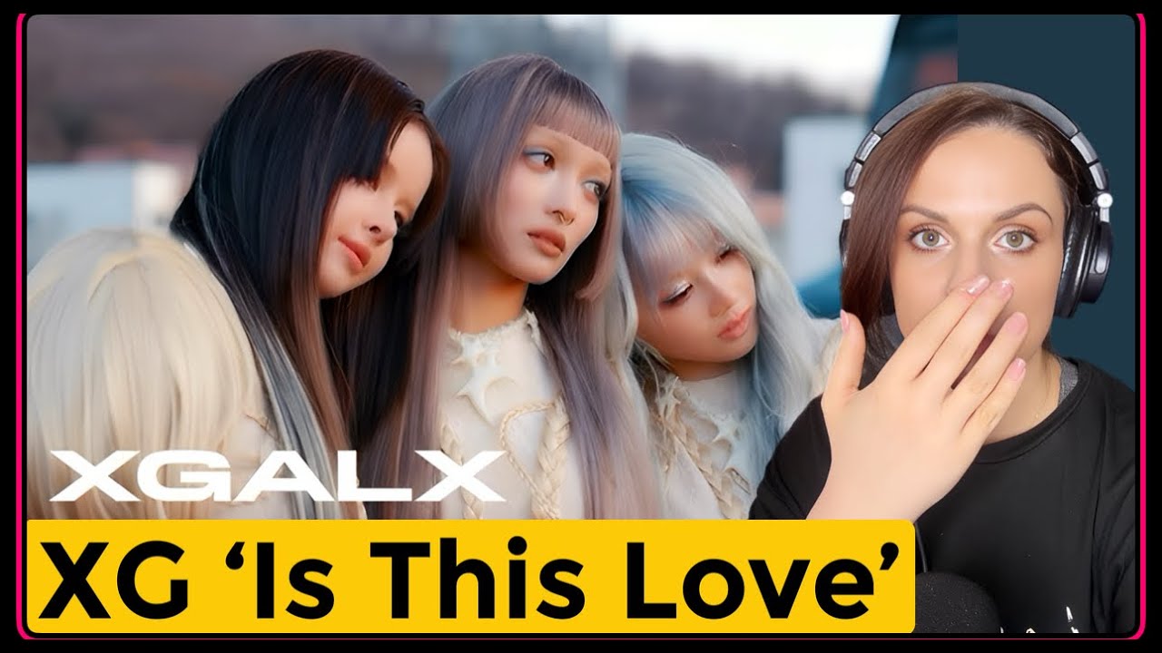 XG Reaction 'Is This Love' MV and LIVE
