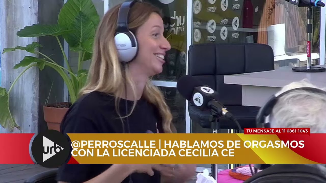 Lic. Cecilia Ce hablando de orgasmos en Perros de la Calle | Columna completa