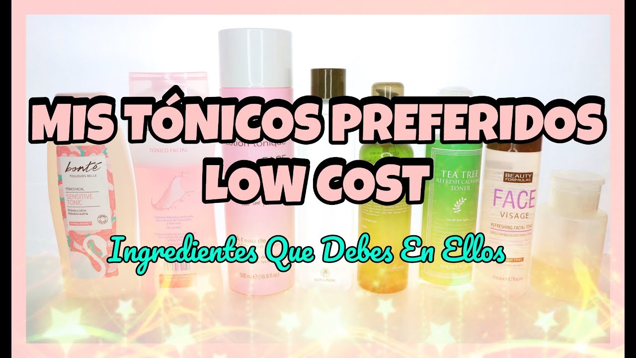 MIS TÓNICOS FACIALES FAVORITOS LOW COST - INGREDIENTES A EVITAR