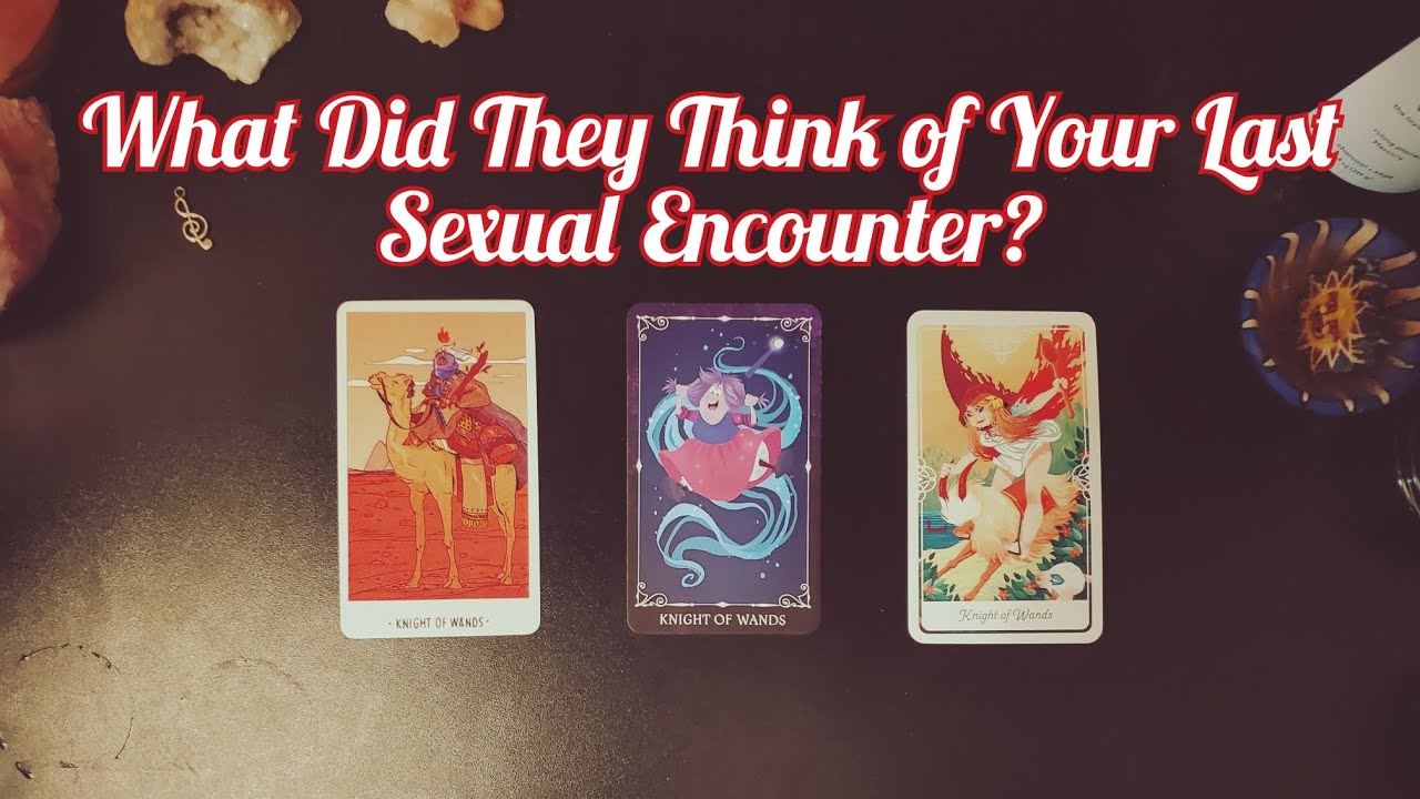 💋 18+ Pick-A-Card Tarot Reading 🌶 What Did They Think of Your Last Sexual Encounter? 🔥