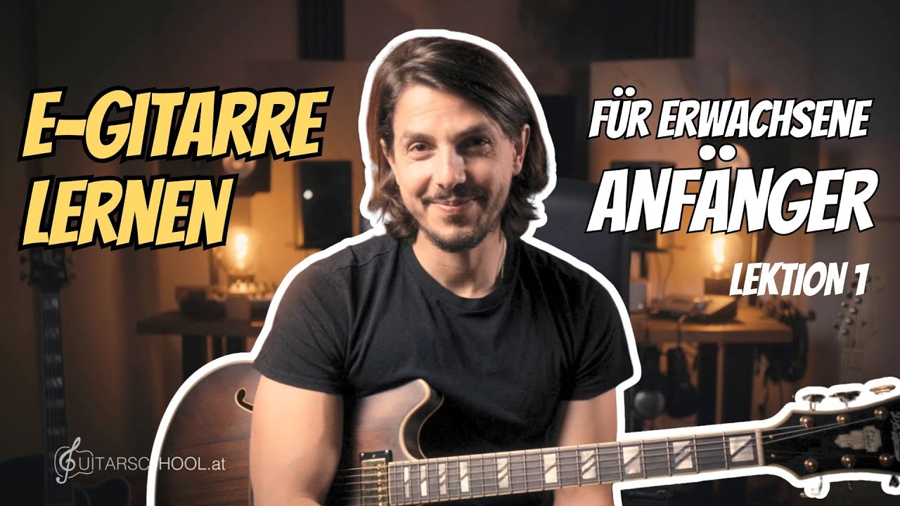 E-Gitarre lernen für Anfänger – Der perfekte Einstieg – Schritt für Schritt (Teil 1)