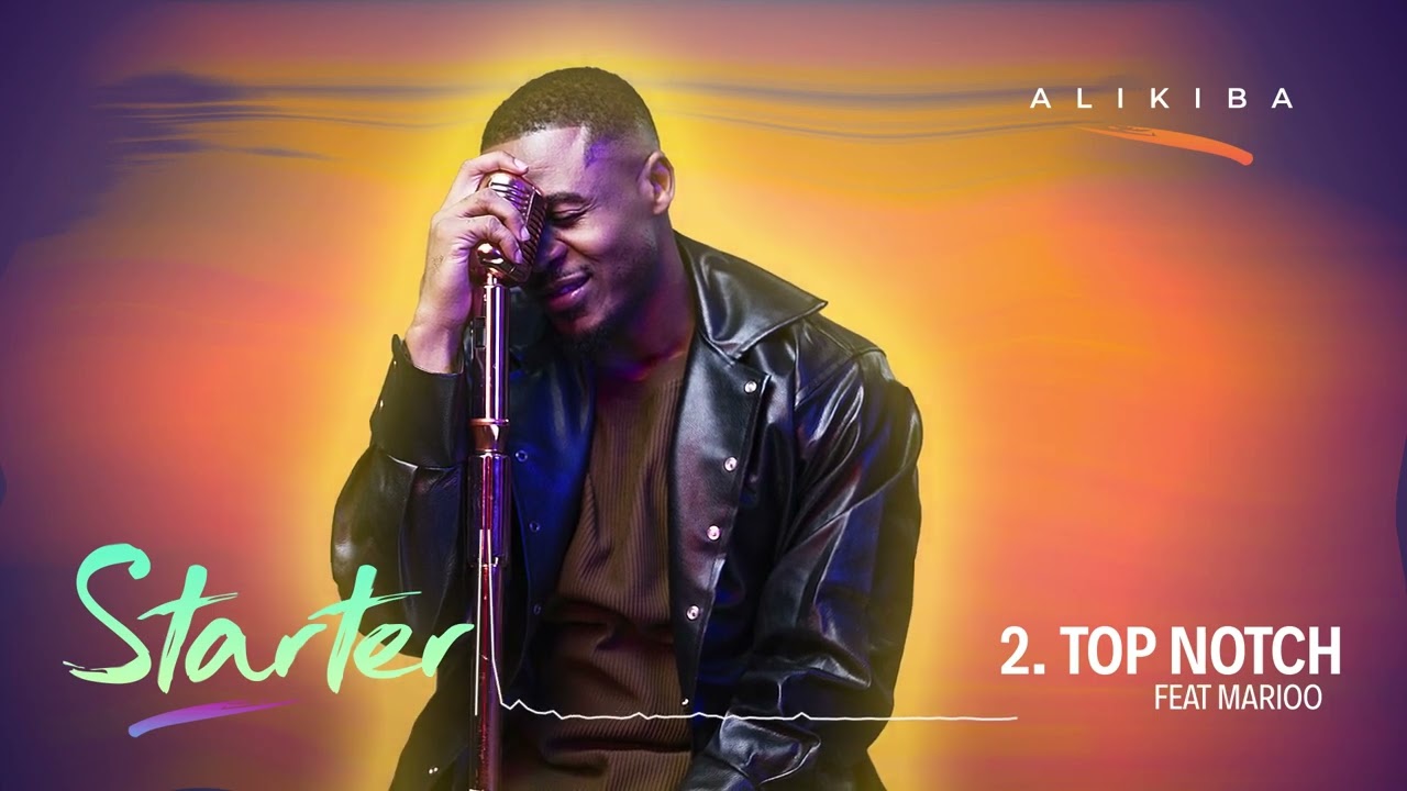 Alikiba feat Marioo - Top Notch {Track No.2}