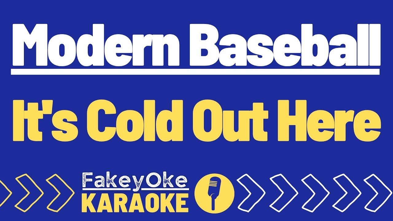 Modern Baseball - It's Cold Out Here [Karaoke]