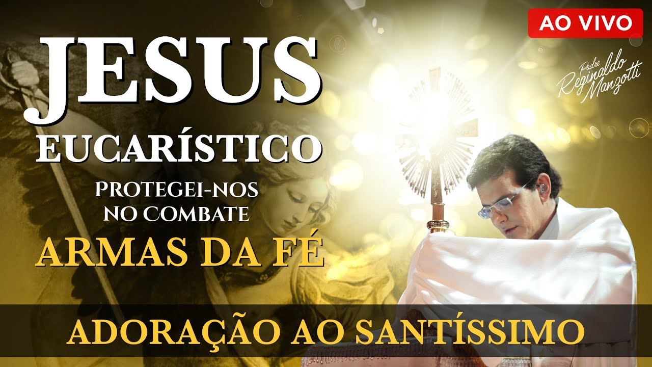 JESUS EUCARÍSTICO, PROTEGEI-NOS NO COMBATE | ARMAS DA FÉ | 2025