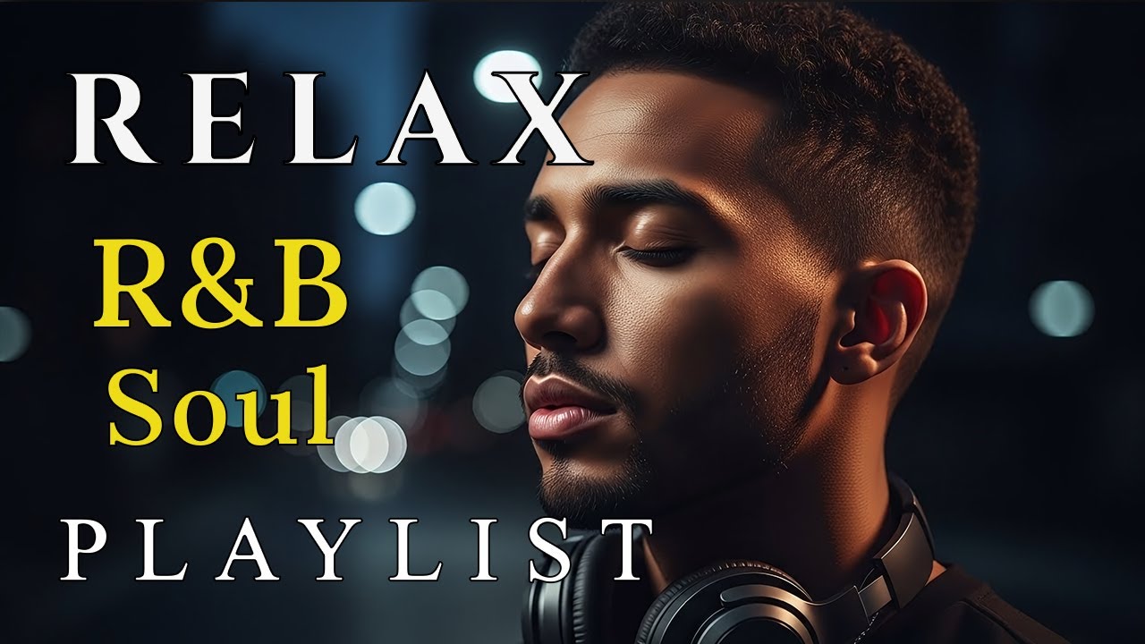 Smooth Late Night R&B 🌙 Soulful Songs for Deep Relax & Midnight Comfort
