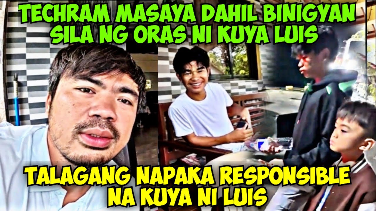 TECHRAM MASAYANG-MASAYA DAHIL BINIGYAN SILA NG ORAS NI KUYA LUIS | NAPAKA RESPONSIBLE NA KUYA LUIS