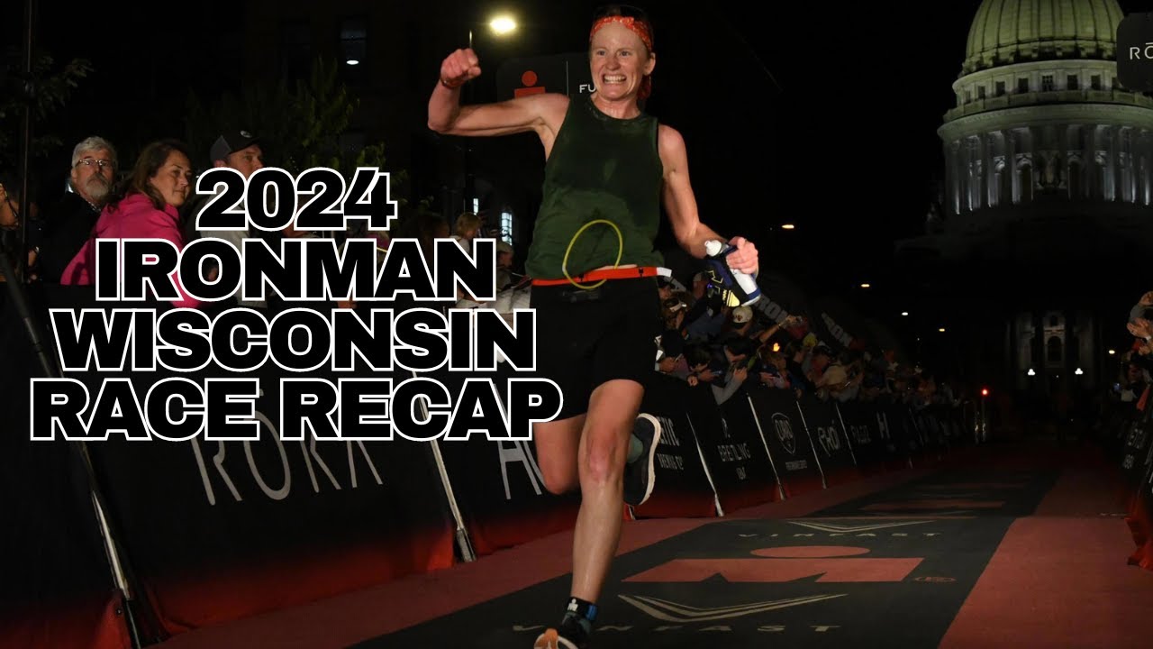 2024 Ironman Wisconsin Race Recap