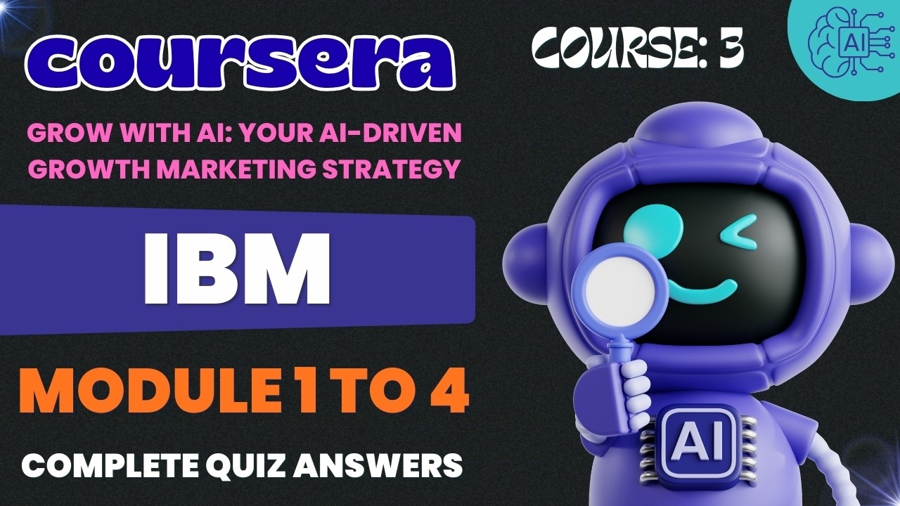 Grow with AI: Your AI-driven Growth Marketing strategy | IBM | Coursera | Complete Quiz Answers