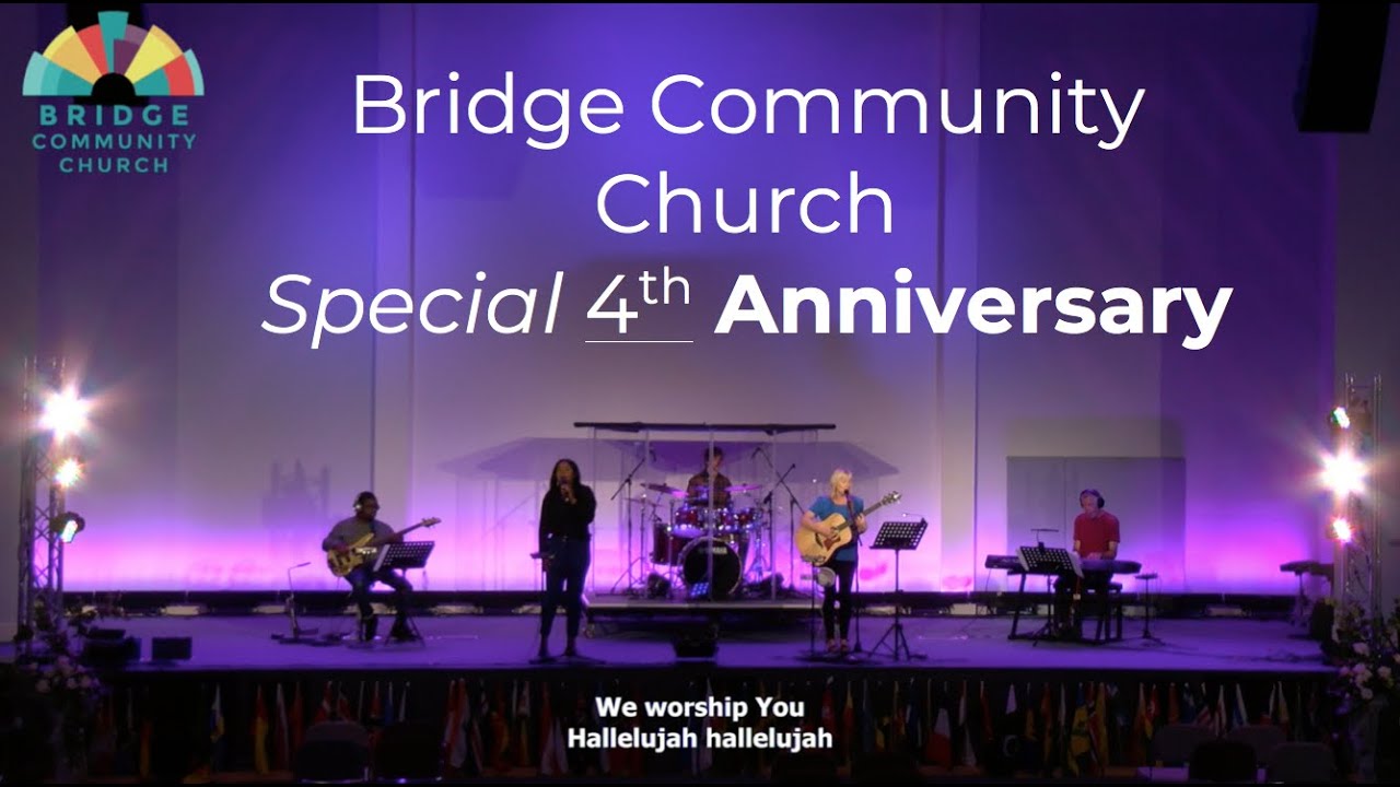 Bridge Community Church | 4th Anniversary Service