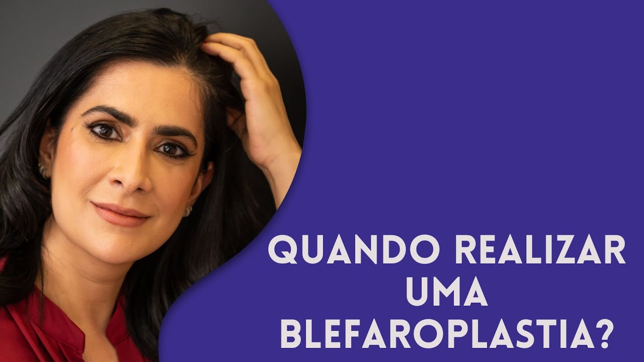Quando realizar uma Blefaroplastia?
