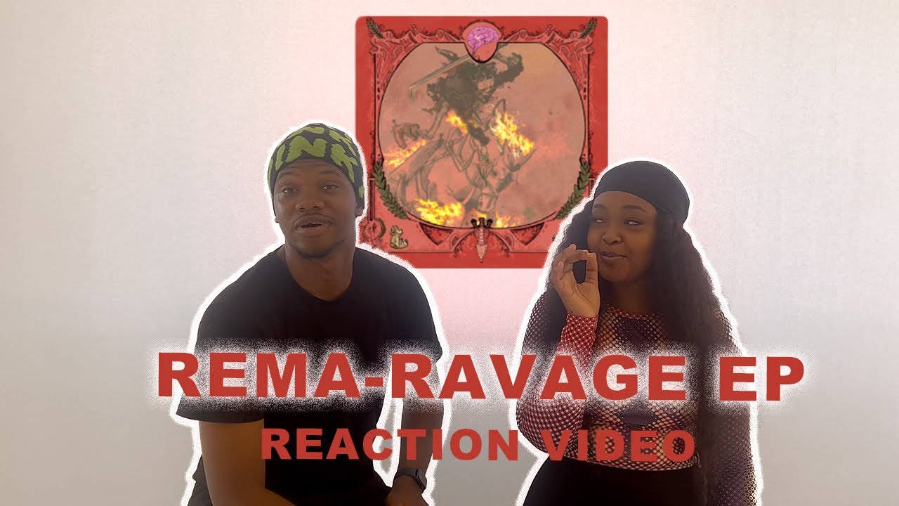 NIGERIANREACTS REMA RAVAGE EP OFFICIAL REACTION VIDEO