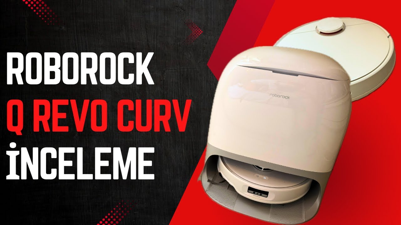 Roborock QRevo Curv İncelemesi ve Geleneksel Robot Süpürgelerden Farkı 🤖