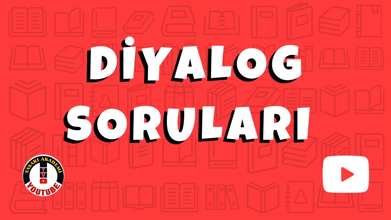TÜRKÇE-DİYALOG SORULARI