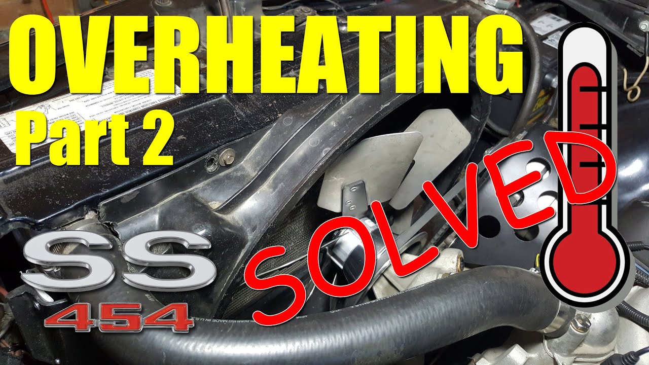 1971 Chevelle SS454 OVERHEATING at IDLE - Part 2 - SOLVED - new ISSUE found