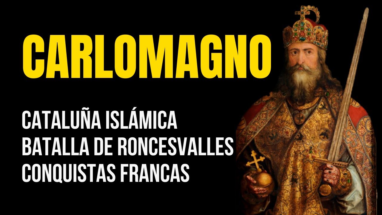 La época de Carlomagno. Parte 1 - Roncesvalles, Cataluña islámica, y más