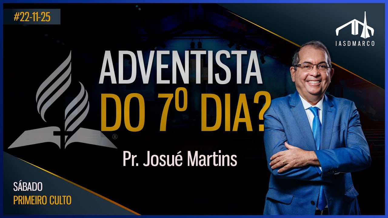 ADVENTISTA DO 7⁰ DIA? | Pr. Josu&eacute; Martins | Culto de Adora&ccedil;&atilde;o