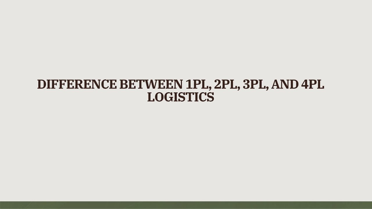 Difference Between 1PL, 2PL, 3PL & 4PL Logistics Explained | Supply Chain Basics