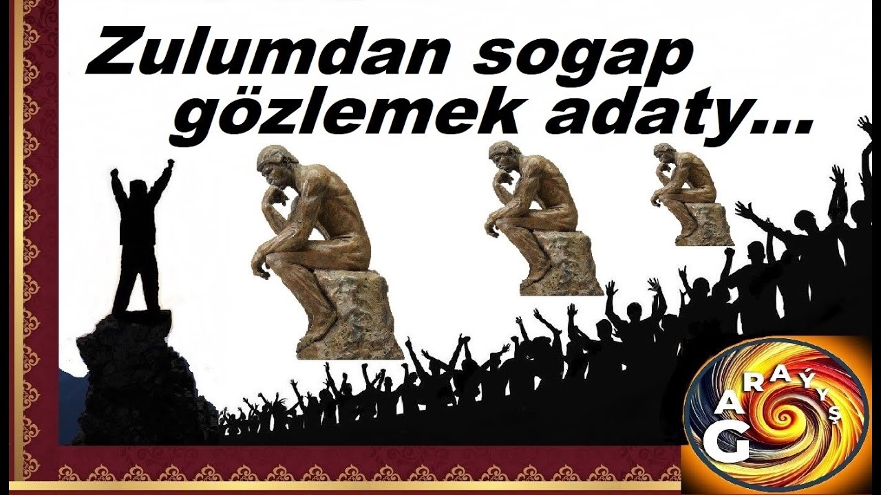 Azat Türkmen #237. Zulumdan sogap gözlemek adaty…