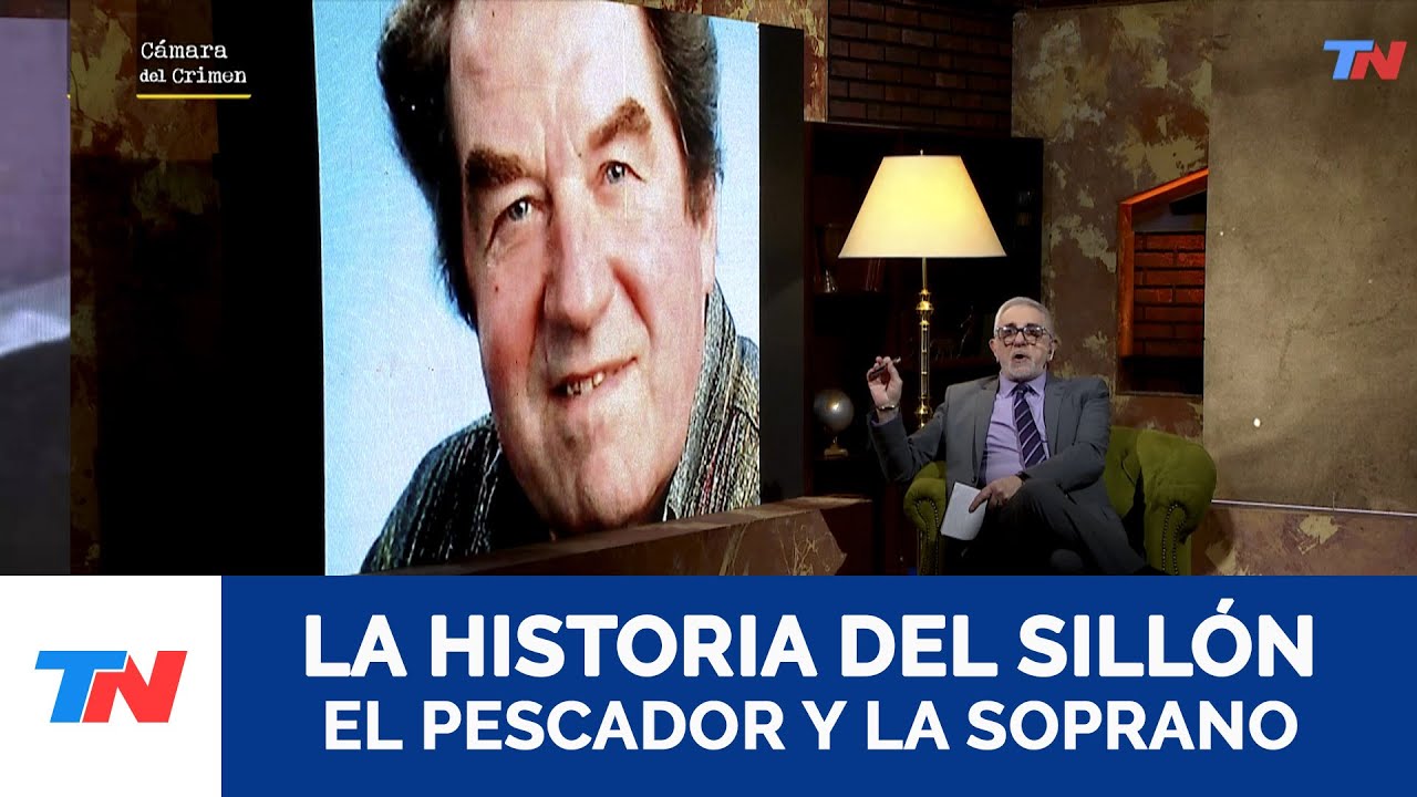 La Historia del Sillón: El pescador y la soprano I Cámara del Crimen, 06/09 25