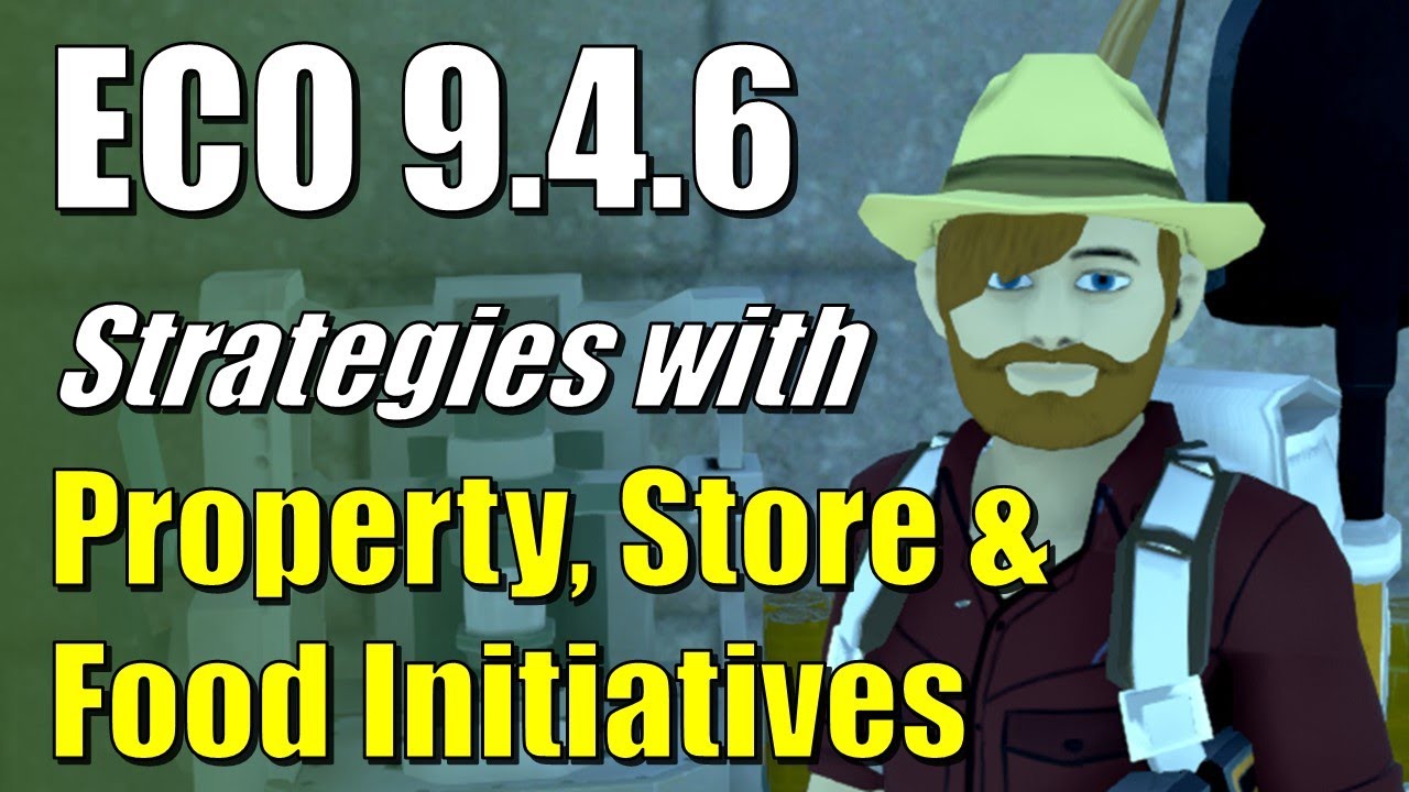 ECO S6-EP10 - Property, Store, and Food Incentives - Encouraging Builds, Economy, and Strategy