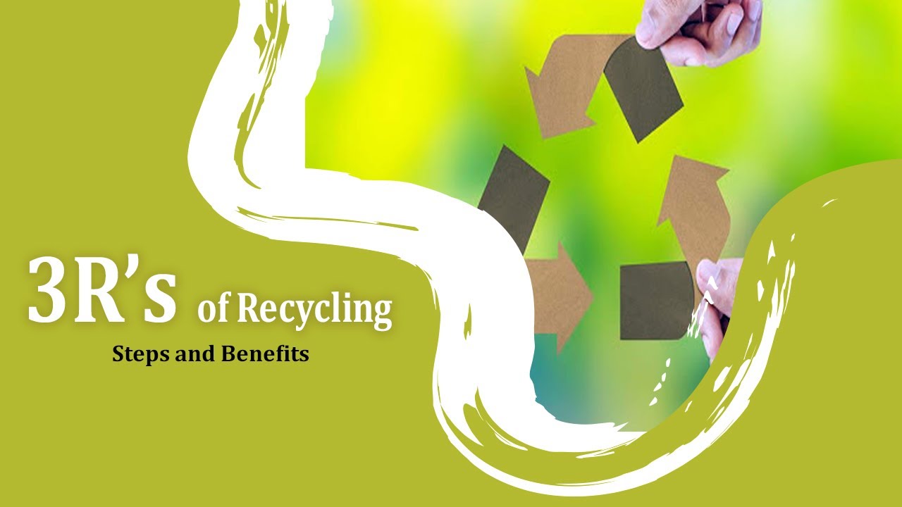 3R&rsquo;s of Recycling | Steps and Benefits