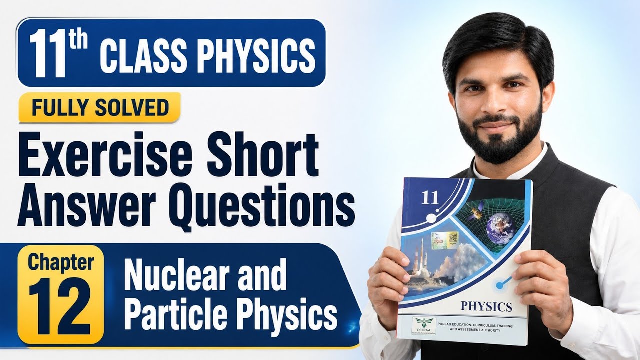 Chapter 12 | Exercise Short Questions | 1st Year Physics | Nuclear and Particle Physics