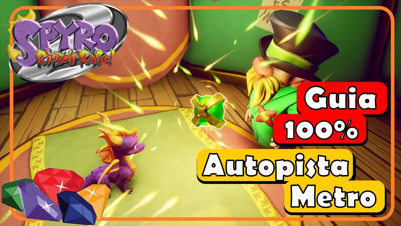 Guia 100% AUTOPISTA METRO - TODOS los ORBES y GEMAS | Spyro Ripto's Rage