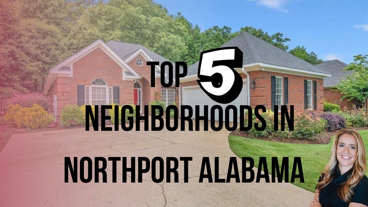 Top 5 Most Requested Neighborhoods in Northport, Alabama | Real Data + Local Tips!