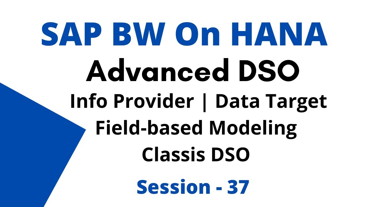 SAP BW on HANA Advanced DSO | DSO Functionalities in BW/4HANA | Creating Advanced DSOs in SAP BW