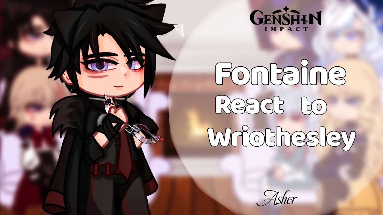 Fontaine React To Wriothesley ||Ships/Angst|| Genshin Impact