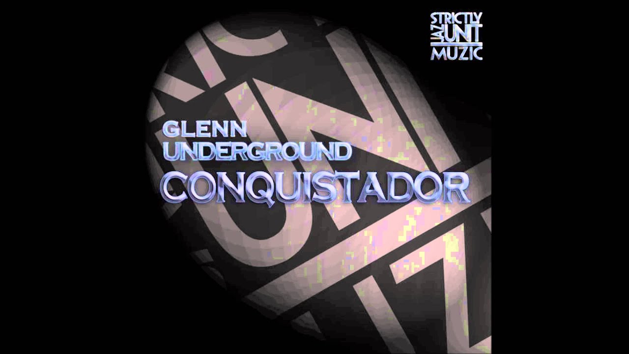Glenn Underground - Conquistador