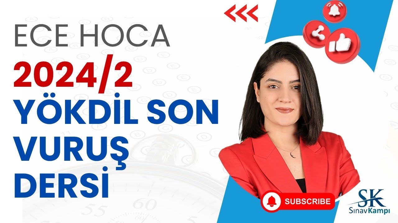 YÖKDİL SON VURUŞ DERSİ I ECE HOCA