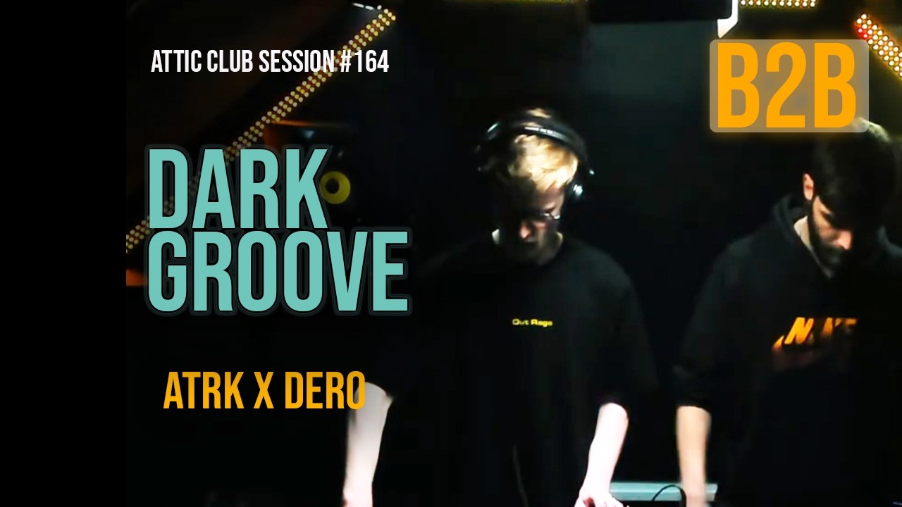 ATRK B2B DERO | Dark Groove Techno| Attic Club Radio