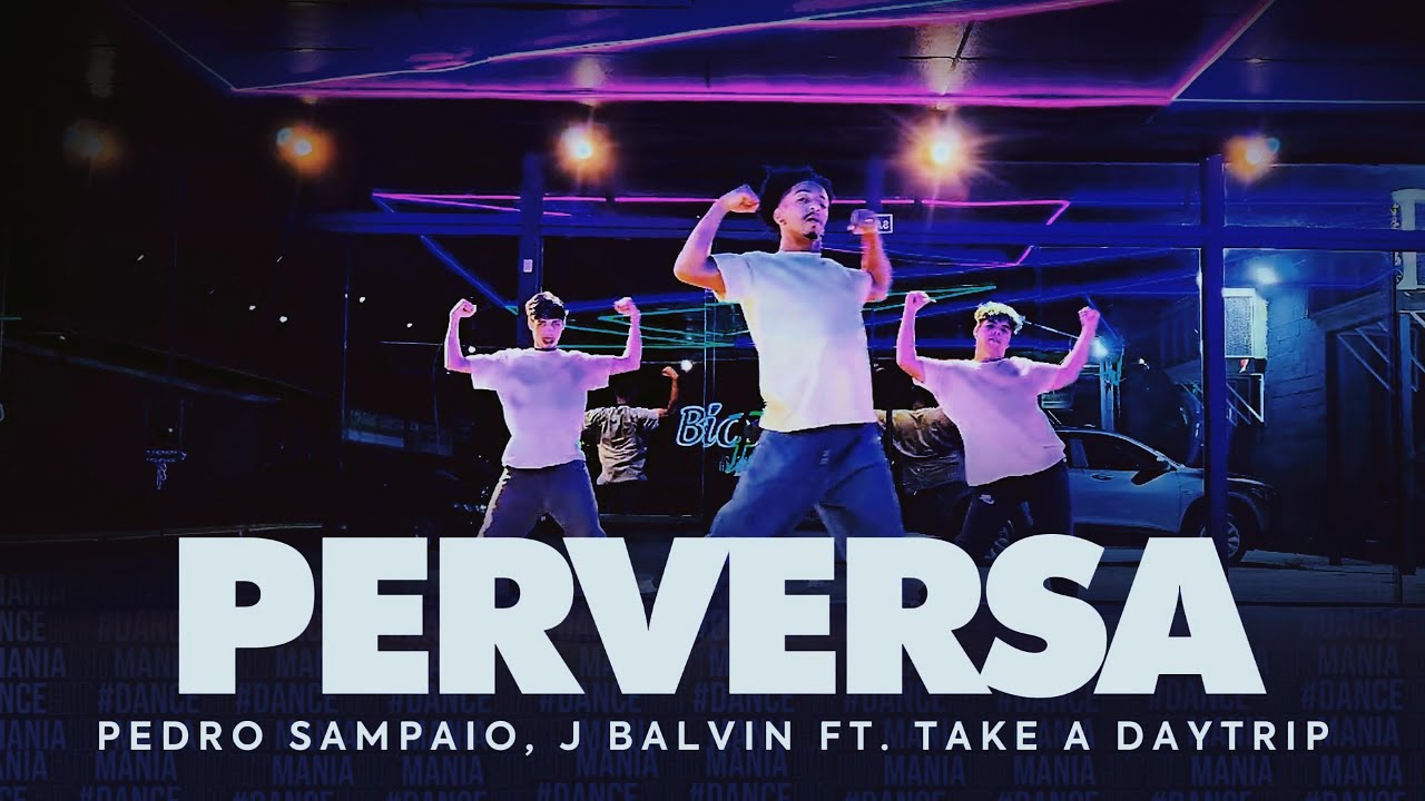 PERVERSA - Pedro Sampaio, J Balvin ft. Take A Daytrip | Hit Mania (Coreografia)