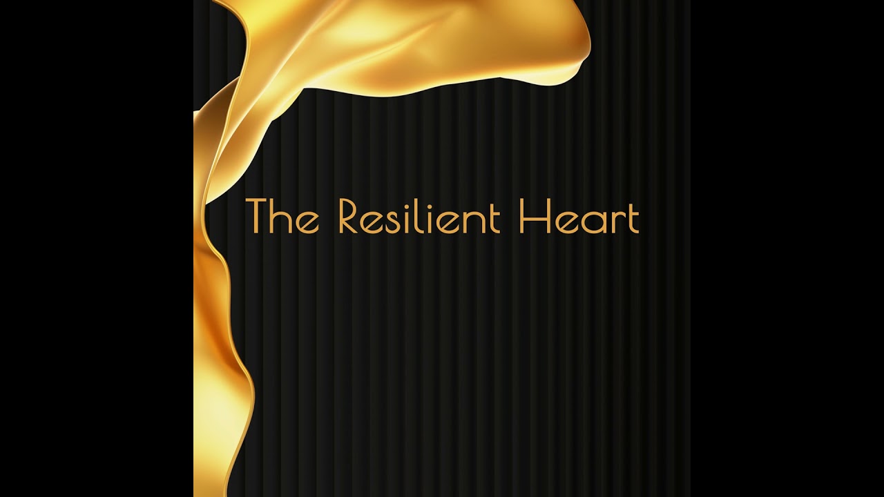 The Resilient Heart