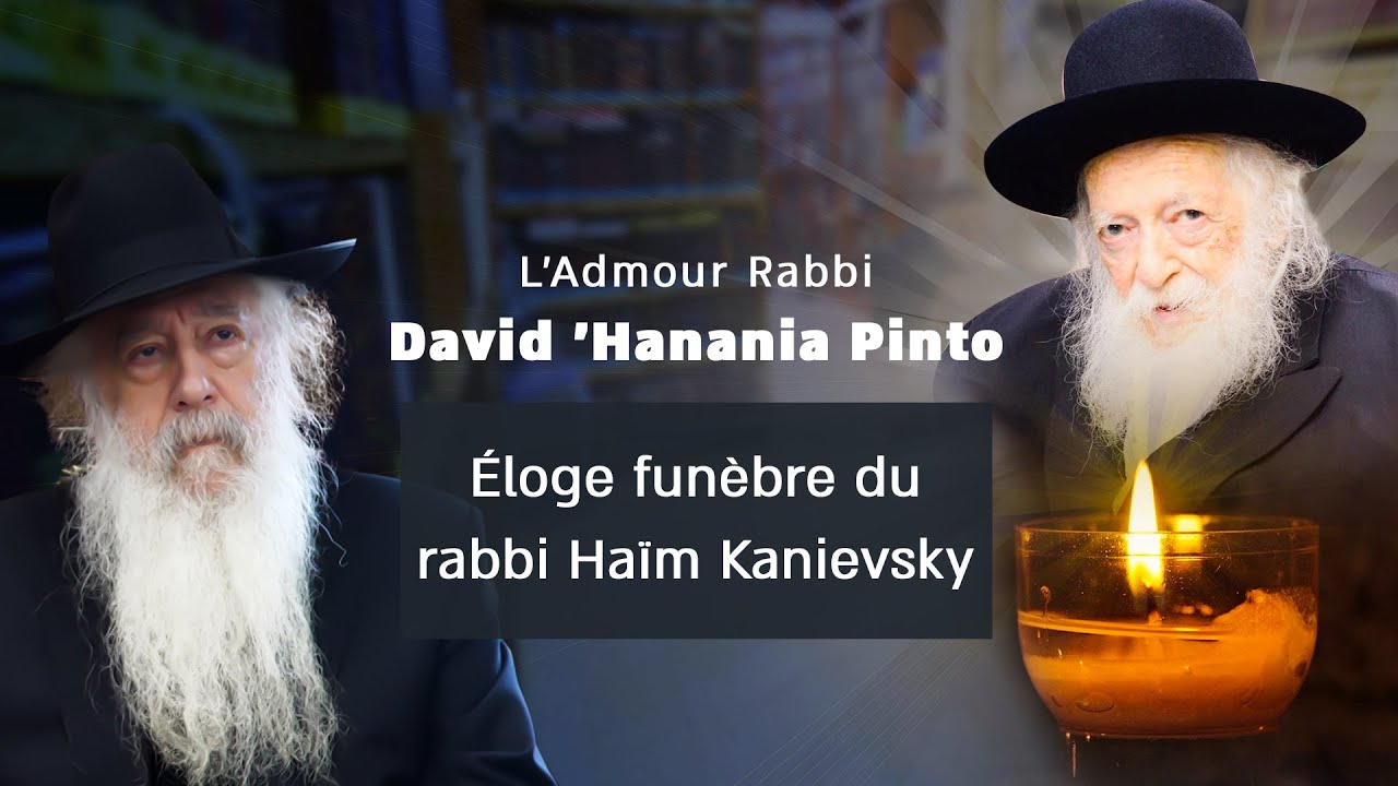 Rabbi David 'Hanania Pinto - Éloge funèbre du rabbi Haïm Kanievsky