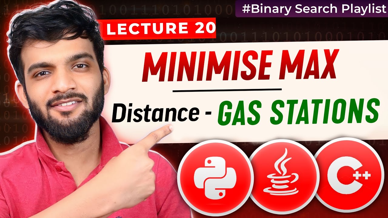 BS-20. Minimise Maximum Distance between Gas Stations | 3 Approaches | Heap | Binary Search