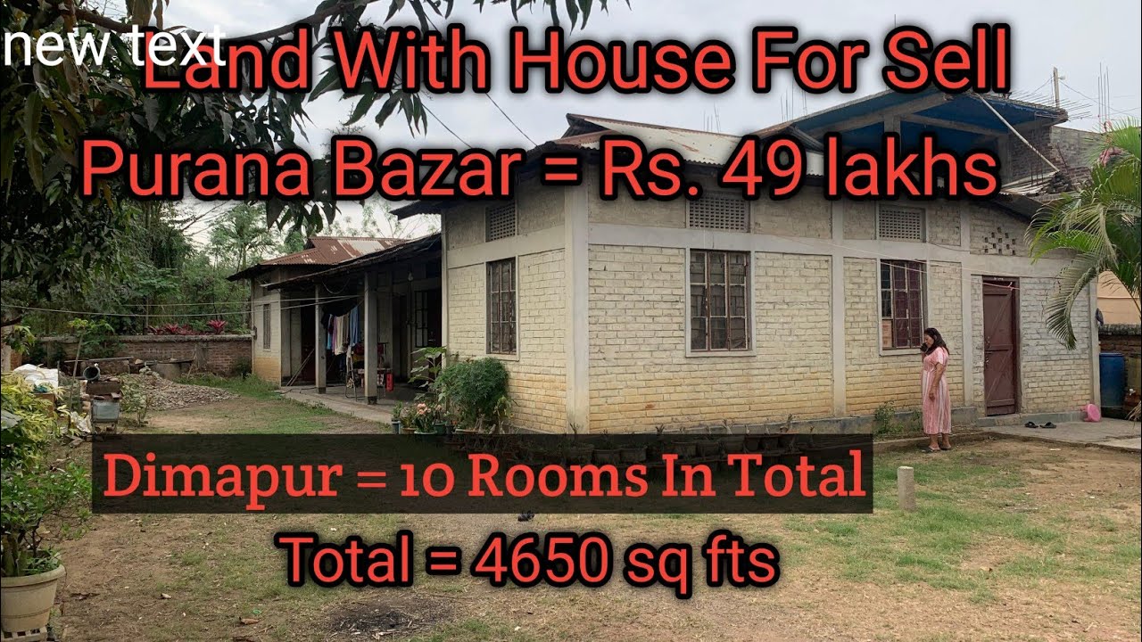 Land With House 10 rooms =  For Sell at Purana Bazar #Dimapur Rs 49 lakhs = 4650 sq fts