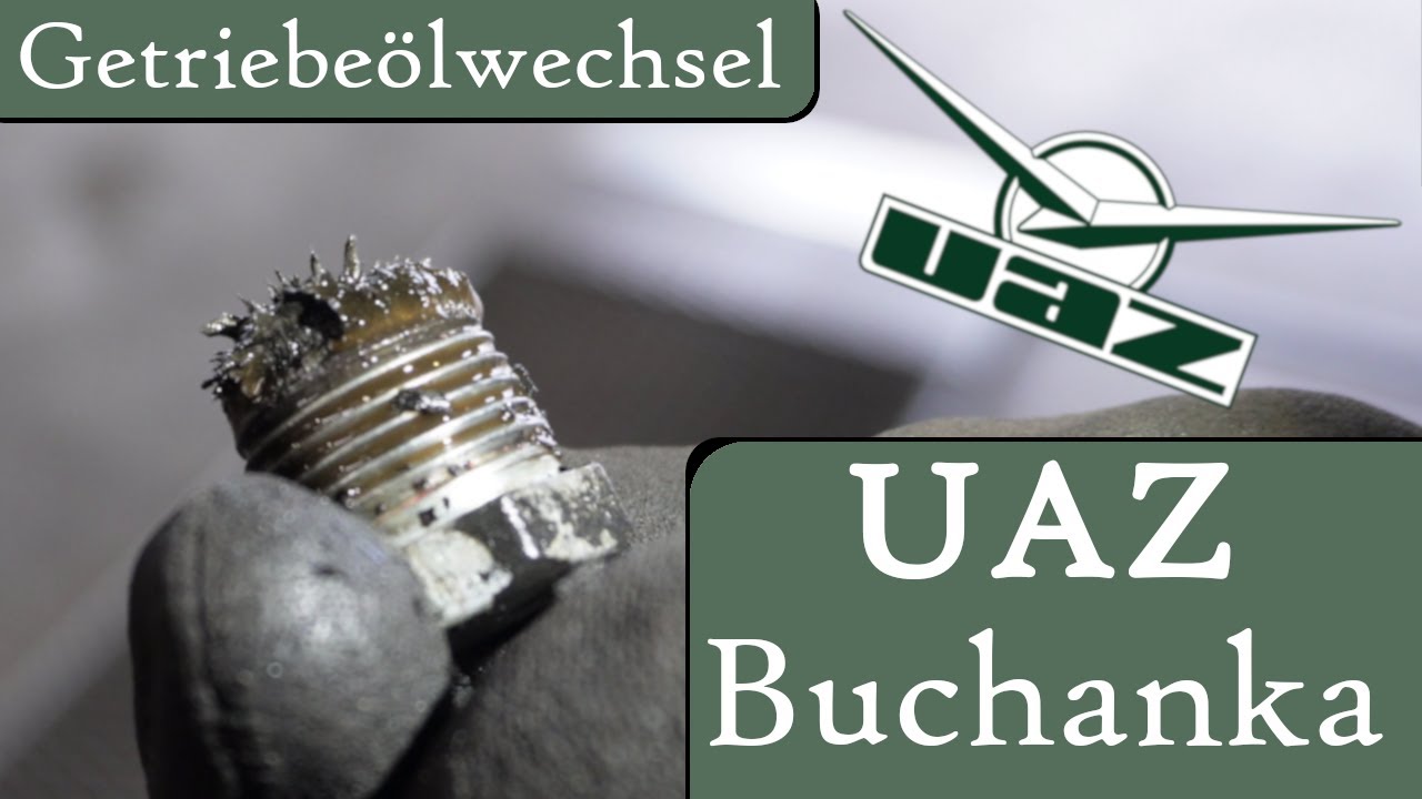 UAZ Buchanka - Getriebeölwechsel beim ersten Service