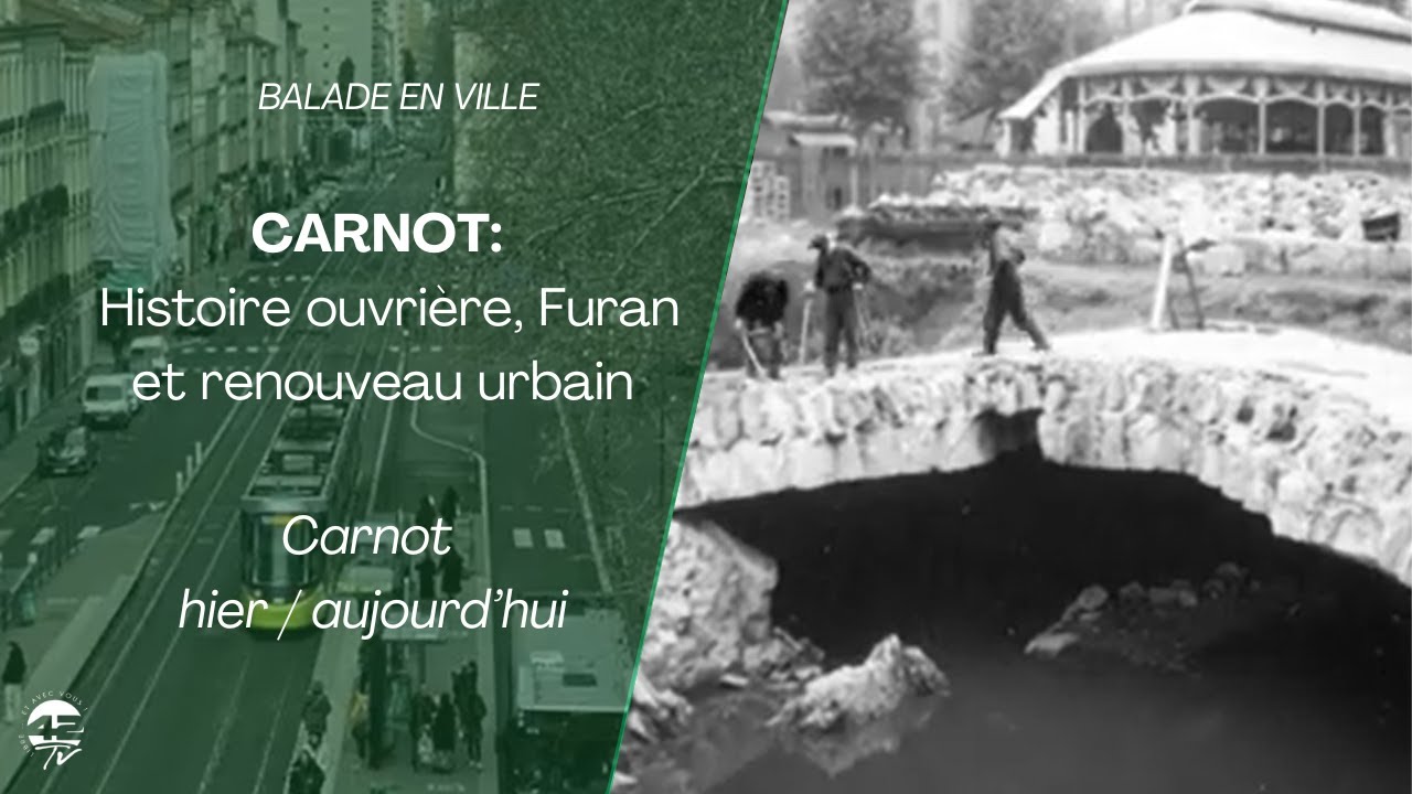 42Tv Balade en ville I Carnot à Saint-Étienne : histoire ouvrière, Furan et renouveau urbain