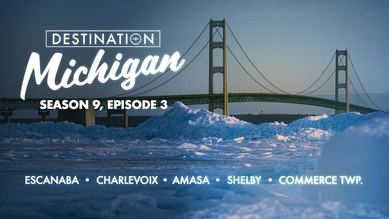 Destination Michigan | Escanaba, Charlevoix, Amasa, Shelby & Commerce Township. Season 9 ep. 3