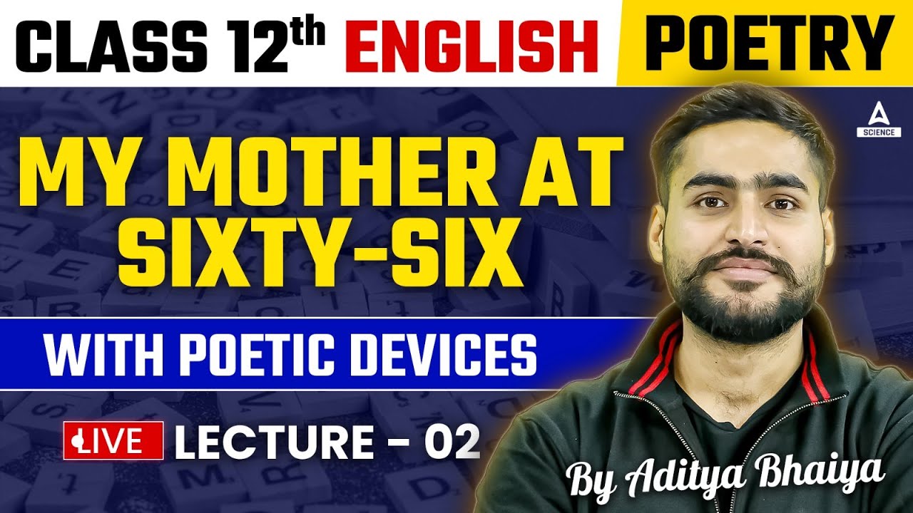 Class 12 English Chapter 1 | My Mother at Sixty-six Detailed Explanation with Poetic Devices