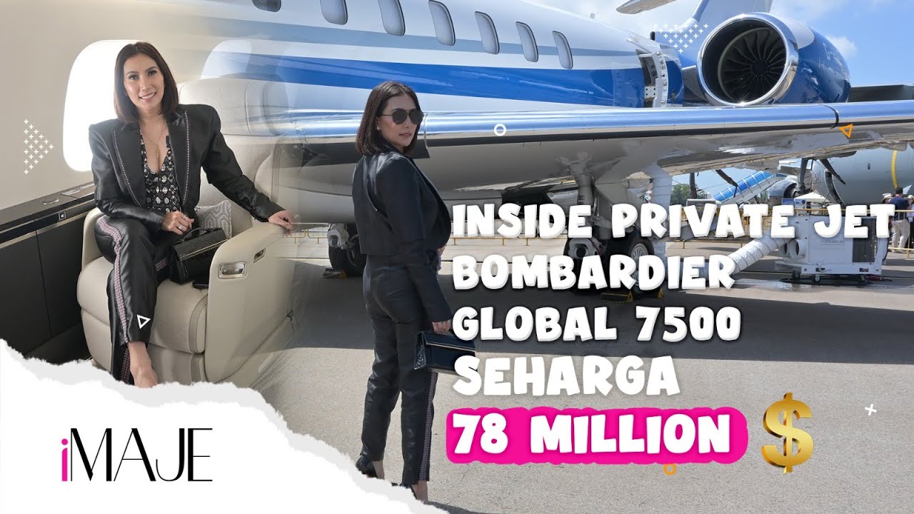 EXCLUSIVE REVIEW PESAWAT PRIVATE JET BOMBARDIER GLOBAL 7500 YANG DIPAKAI KYLIE JENNER