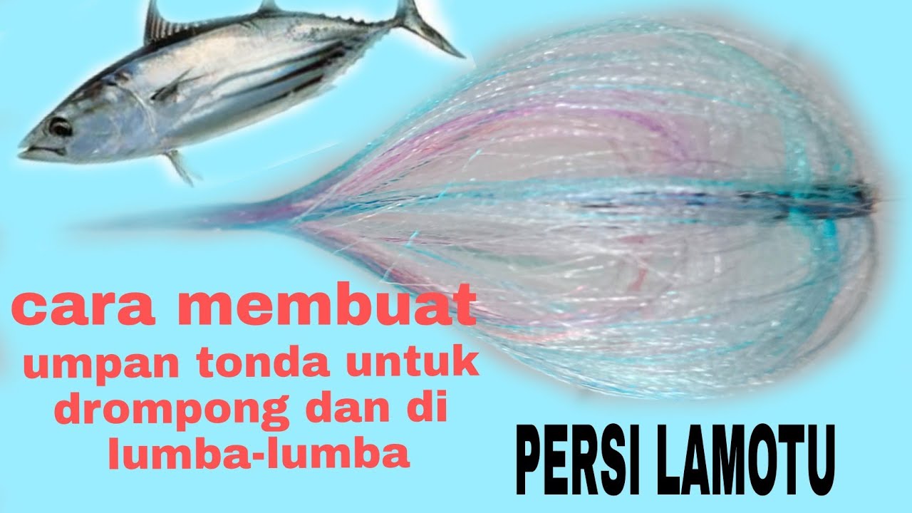 Cara membuat umpan tonda persi lamotu#baik digunakan di rompong atau ikan liar #papa rette mania