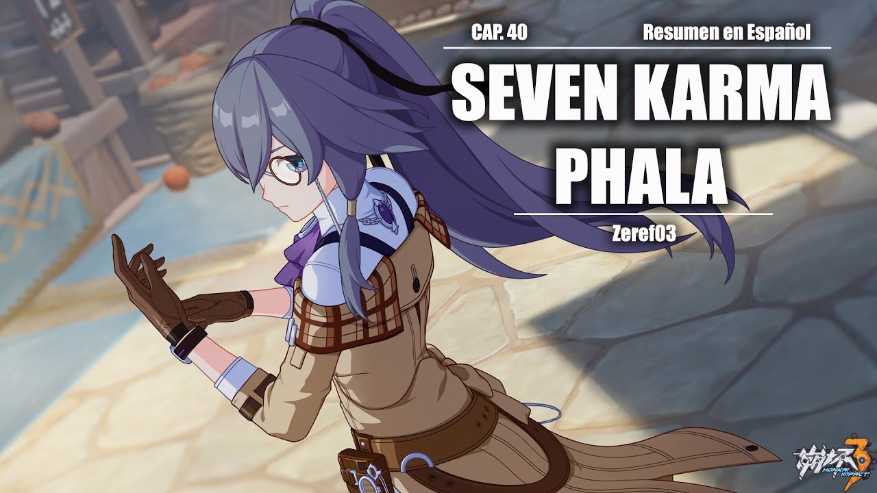 SEVEN KARMA PHALA - Cap. 40 - Resumen Honkai Impact 3rd en Español