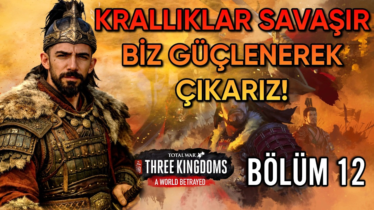 WEİ'Yİ KRALLIK YAPTIK, SONG KRALLIĞINA DALDI! BİZ ise GÜÇLENDİK! TOTAL WAR: THREE KINGDOMS- BÖLÜM 12