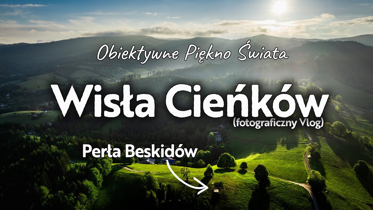 📸 Perła Beskidów - Wisła Cieńków