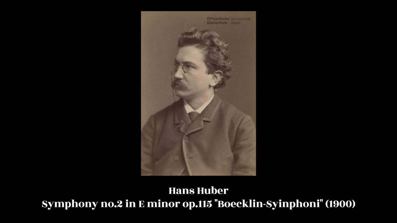 Hans Huber - Symphony no.2 in E minor op.115 