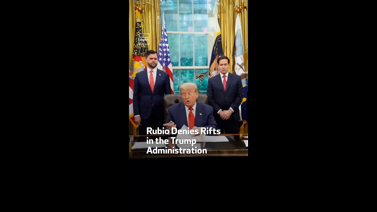 Rubio Denies Rifts in the Trump Administration