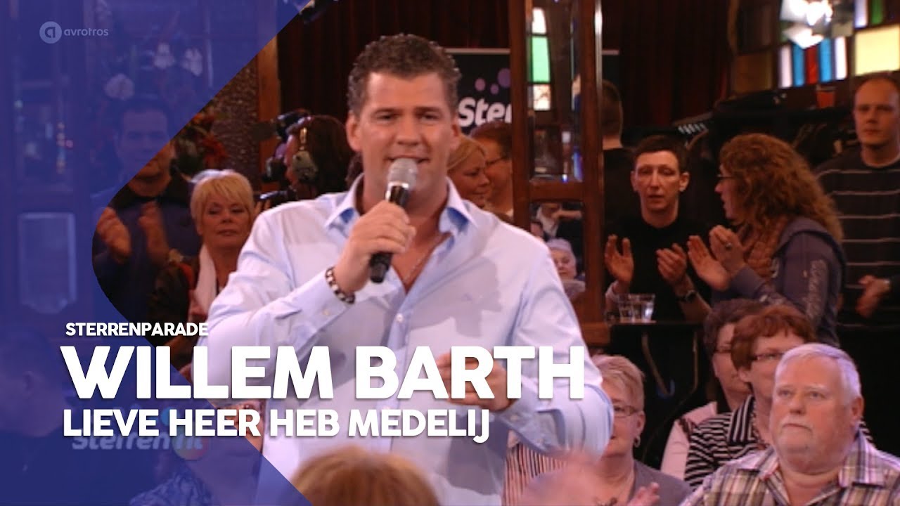 Willem Barth - Lieve heer heb medelij | Sterrenparade